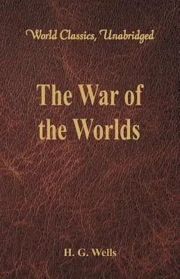Vojna svetov (svetová klasika, neskrátený záznam) - The War of the Worlds (World Classics, Unabridged)