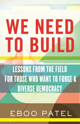 Musíme budovať: Poznámky do terénu pre rôznorodú demokraciu - We Need to Build: Field Notes for Diverse Democracy