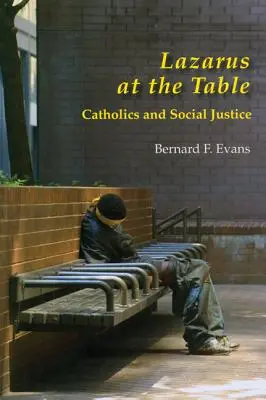 Lazár pri stole: Katolíci a sociálna spravodlivosť - Lazarus at the Table: Catholic and Social Justice