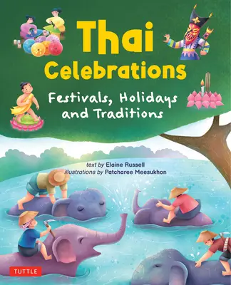 Thajské oslavy pre deti: Festivaly, sviatky a tradície - Thai Celebrations for Children: Festivals, Holidays and Traditions
