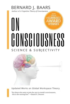 O vedomí: Veda a subjektivita - aktualizované práce o teórii globálneho pracovného priestoru - On Consciousness: Science & Subjectivity - Updated Works on Global Workspace Theory