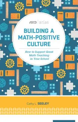 Budovanie kultúry pozitívneho prístupu k matematike: Ako podporiť skvelé vyučovanie matematiky vo vašej škole - Building a Math-Positive Culture: How to Support Great Math Teaching in Your School