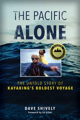 Tichomorie na samote: Nevypovedaný príbeh najodvážnejšej plavby na kajaku - The Pacific Alone: The Untold Story of Kayaking's Boldest Voyage