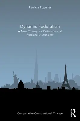 Dynamický federalizmus: Nová teória súdržnosti a regionálnej autonómie - Dynamic Federalism: A New Theory for Cohesion and Regional Autonomy