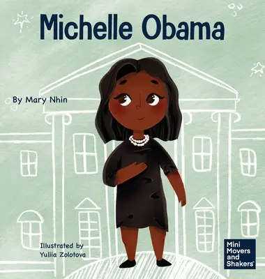 Michelle Obamová: Detská kniha o tom, ako premeniť nepriazeň osudu na výhodu - Michelle Obama: A Kid's Book About Turning Adversity into Advantage
