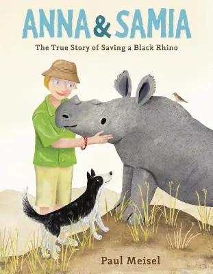 Anna a Samia: Pravdivý príbeh o záchrane čierneho nosorožca - Anna & Samia: The True Story of Saving a Black Rhino