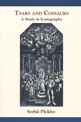 Cári a kozáci: Štúdia o ikonografii - Tsars and Cossacks: A Study in Iconography