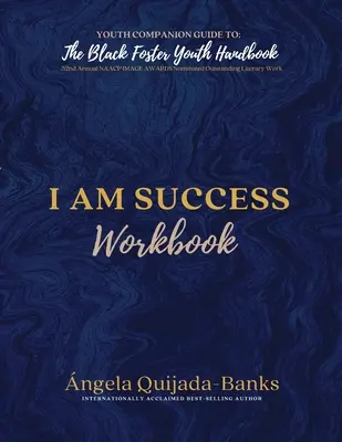 Pracovný zošit Som úspešný: Sprievodca pre mládež k príručke The Black Foster Youth Handbook - I Am Success Workbook: Youth Companion Guide to The Black Foster Youth Handbook