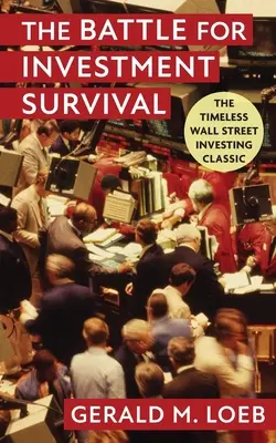 Bitka o investičné prežitie: revidované a rozšírené vydanie - The Battle for Investment Survival: Revised and Expanded Edition