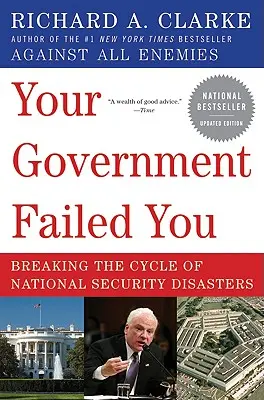 Vaša vláda vás zradila: Prelomenie cyklu národných bezpečnostných katastrof - Your Government Failed You: Breaking the Cycle of National Security Disasters