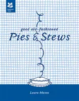 Staré dobré koláče a dusené mäso - nové vydanie - Good Old-Fashioned Pies & Stews - New Edition