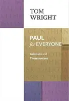 Pavol pre každého: Galatským a Tesaloničanom - Galatským a Tesaloničanom - Paul for Everyone: Galatians & Thessalonians - Galatians And Thessalonians