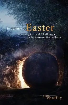 Na obranu Veľkej noci: Odpovede na kritické výzvy voči Ježišovmu zmŕtvychvstaniu - In Defense of Easter: Answering Critical Challenges to the Resurrection of Jesus