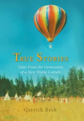 Pravdivé príbehy: Príbehy generácie novej svetovej kultúry - True Stories: Tales From the Generation of a New World Culture