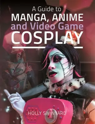 Sprievodca manga, anime a videoherným cosplayom - A Guide to Manga, Anime and Video Game Cosplay