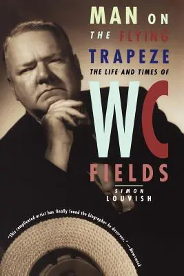 Muž na lietajúcej hrazde: Fields: Život a doba W. C. Fieldsa - Man on the Flying Trapeze: The Life and Times of W. C. Fields