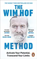 Metóda Wima Hofa - Aktivujte svoj potenciál, prekonajte svoje limity - Wim Hof Method - Activate Your Potential, Transcend Your Limits