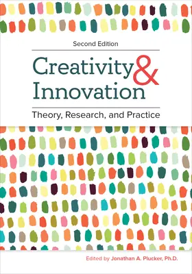 Kreativita a inovácie: Teória, výskum a prax - Creativity and Innovation: Theory, Research, and Practice