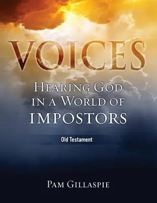 Hlasy: Hlasy, Starý zákon, počuť Boha vo svete podvodníkov - Voices: Hearing God in a World of Impostors (Old Testament)
