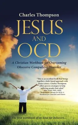 Ježiš a Ocd: Kresťanská pracovná kniha na prekonanie obsedantno-kompulzívnej poruchy - Jesus and Ocd: A Christian Workbook for Overcoming Obsessive Compulsive Disorder