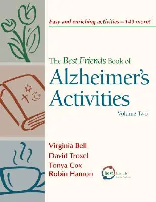 Best Friends Book of Alzheimer's Activities (Kniha najlepších priateľov o aktivitách pri Alzheimerovej chorobe): Druhý zväzok - Best Friends Book of Alzheimer's Activities: Volume Two