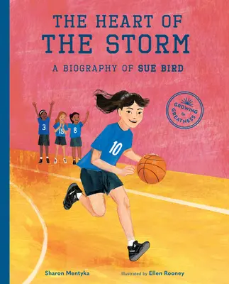 Srdce búrky: A Biography of Sue Bird (Životopis Sue Birdovej) - The Heart of the Storm: A Biography of Sue Bird