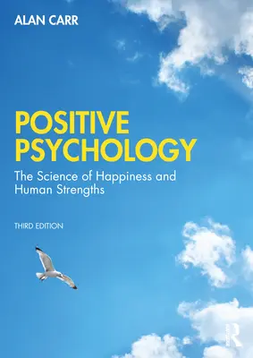 Pozitívna psychológia: Veda o blahobyte a silných stránkach človeka - Positive Psychology: The Science of Wellbeing and Human Strengths