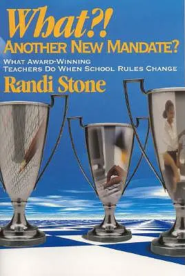 Čo?! Ďalší nový mandát? Čo robia ocenení učitelia, keď sa zmenia školské pravidlá - What?! Another New Mandate?: What Award Winning Teachers Do When School Rules Change