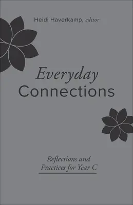 Každodenné súvislosti: Úvahy a praktiky pre rok C - Everyday Connections: Reflections and Practices for Year C
