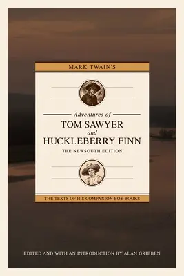Mark Twain's Adventures of Tom Sawyer and Huckleberry Finn (Dobrodružstvá Toma Sawyera a Huckleberryho Finna): Tlačové vydanie novinovej verzie - Mark Twain's Adventures of Tom Sawyer and Huckleberry Finn: The Newsouth Edition