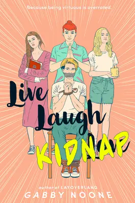Žiť, smiať sa, uniesť - Live, Laugh, Kidnap