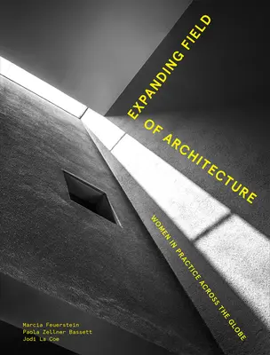 Rozširujúce sa pole architektúry: Ženy v praxi po celom svete - Expanding Field of Architecture: Women in Practice Across the Globe