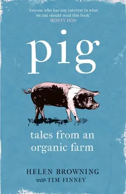 Prasiatko: Príbehy z ekologickej farmy - Pig: Tales from an Organic Farm