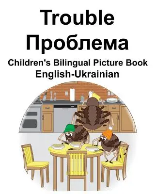 Anglicko-ukrajinské problémy/Проблема Detská dvojjazyčná obrázková kniha - English-Ukrainian Trouble/Проблема Children's Bilingual Picture Book