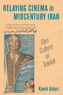 Sprostredkovanie kinematografie v Iráne v polovici storočia: Materiálne kultúry v tranzite 2. zväzok - Relaying Cinema in Midcentury Iran: Material Cultures in Transitvolume 2