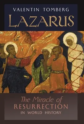 Lazár: Zázrak vzkriesenia vo svetových dejinách - Lazarus: The Miracle of Resurrection in World History