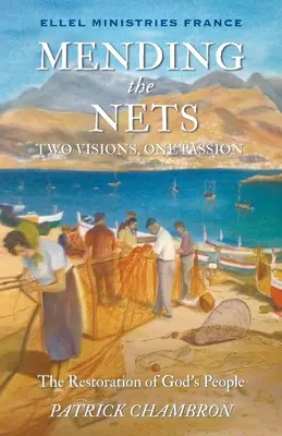 Oprava sietí: Dve vízie, jedna vášeň. Obnova Božieho ľudu - Mending the nets: Two Visions, One Passion. The Restoration of God's People