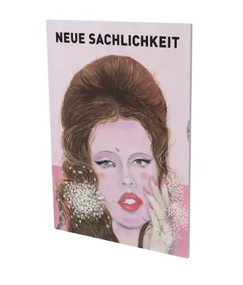Neue Sachlichkeit: Kat. Cfa Contemporary Fine Arts Berlin - Neue Sachlichkeit: Cat. Cfa Contemporary Fine Arts Berlin
