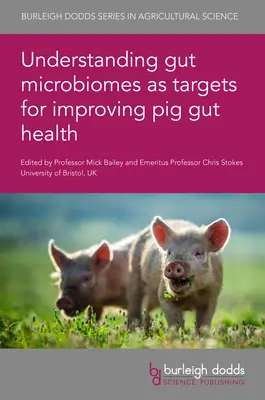 Pochopenie črevných mikrobiómov ako cieľov na zlepšenie zdravia čriev ošípaných - Understanding Gut Microbiomes as Targets for Improving Pig Gut Health