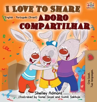 I Love to Share (Dvojjazyčná kniha v anglickom a portugalskom jazyku) - I Love to Share (English Portuguese Bilingual Book)