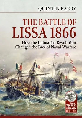 Bitka pri Lise, 1866: Ako priemyselná revolúcia zmenila tvár námorných vojen - The Battle of Lissa, 1866: How the Industrial Revolution Changed the Face of Naval Warfare