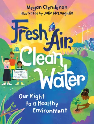 Čerstvý vzduch, čistá voda: Naše právo na zdravé životné prostredie - Fresh Air, Clean Water: Our Right to a Healthy Environment