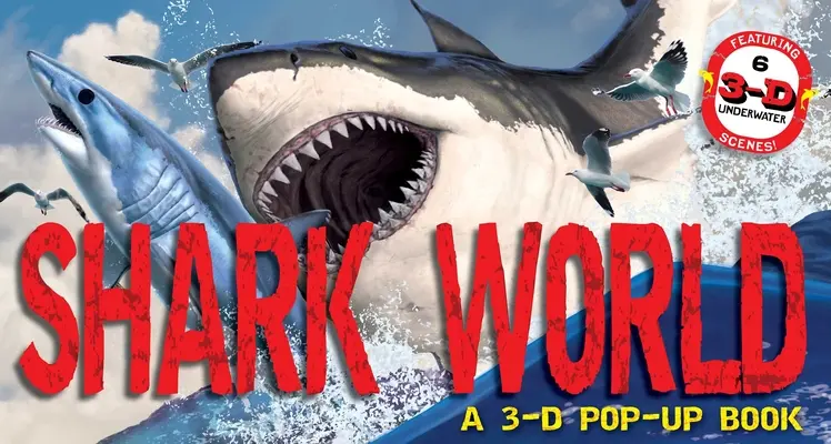 Svet žralokov: Kniha v 3-D formáte s vyskakovacími okienkami - Shark World: A 3-D Pop-Up Book