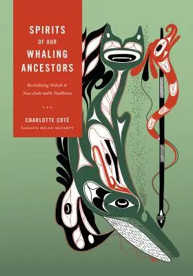 Duchovia našich veľrybárskych predkov: Oživenie tradícií Makah a Nuu-chah-nulth - Spirits of Our Whaling Ancestors: Revitalizing Makah and Nuu-chah-nulth Traditions