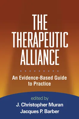 Terapeutická aliancia: Sprievodca praxou založený na dôkazoch - The Therapeutic Alliance: An Evidence-Based Guide to Practice