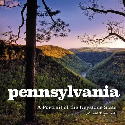Pensylvánia: Portrét štátu Keystone - Pennsylvania: A Portrait of the Keystone State