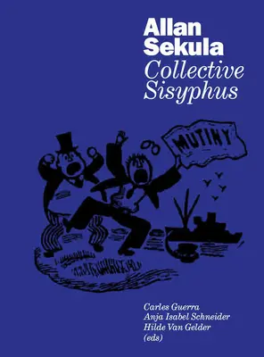 Allan Sekula: Kolektívny Sizyfos - Allan Sekula: Collective Sisyphus