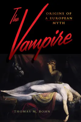 Upír: Pôvod európskeho mýtu - The Vampire: Origins of a European Myth