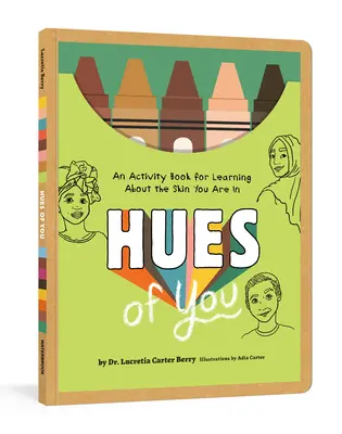 Odtiene teba: Kniha aktivít na spoznávanie kože, v ktorej sa nachádzate - Hues of You: An Activity Book for Learning about the Skin You Are in