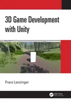 Vývoj 3D hier pomocou Unity - 3D Game Development with Unity